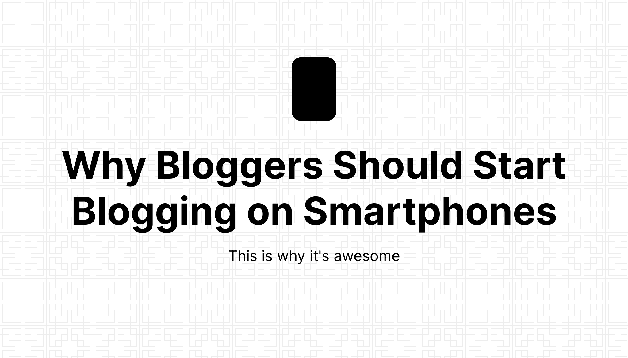 What are the benefits of Blogging on Smartphones via Native application?